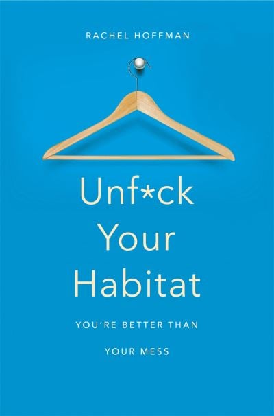 Unfuck your habitat