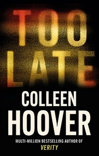 Too late by Colleen Hoover